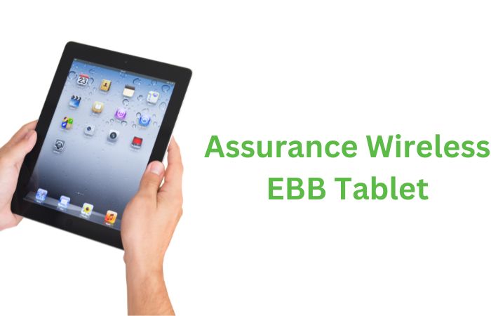 Assurance Wireless EBB Tablet – How to Get & Top 5 Programs